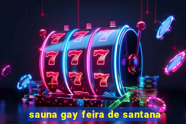 sauna gay feira de santana